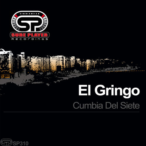 El Gringo - Cumbia Del Siete / SP Recordings