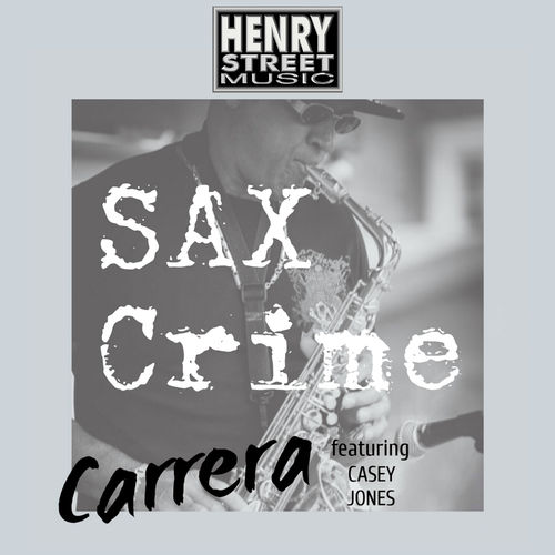 Carrera ft Case Jones - Sax Crime / Henry Street Music