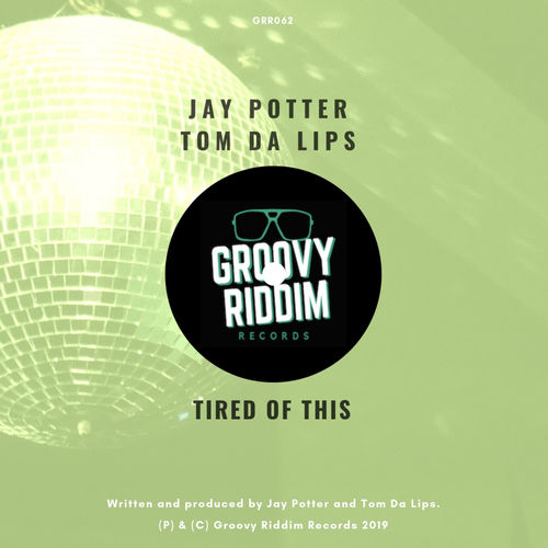 Jay Potter, Tom Da Lips - Tired Of This / Groovy Riddim Records