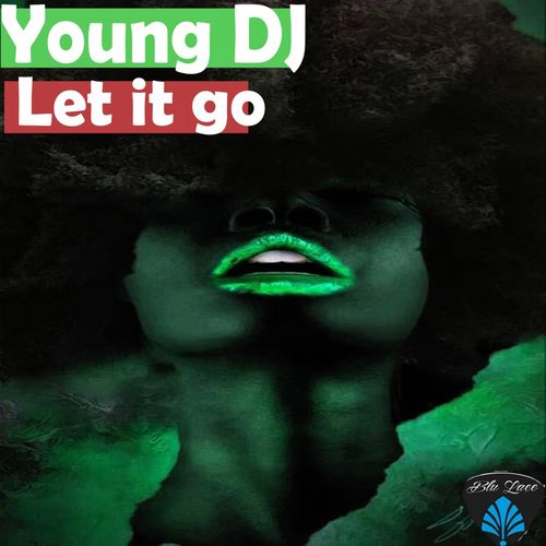 Young DJ - Let It Go / Blu Lace Music