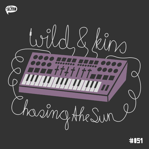 Wild & Kins - Chasing the Sun / Tächno