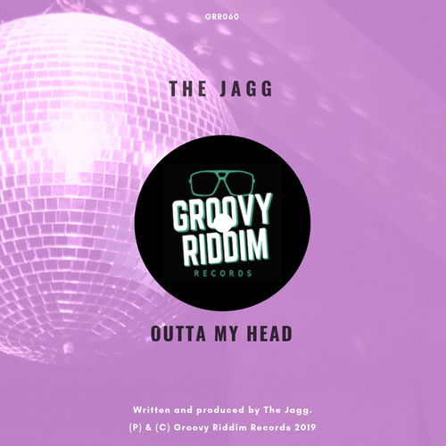 The Jagg - Outta My Head / Groovy Riddim Records