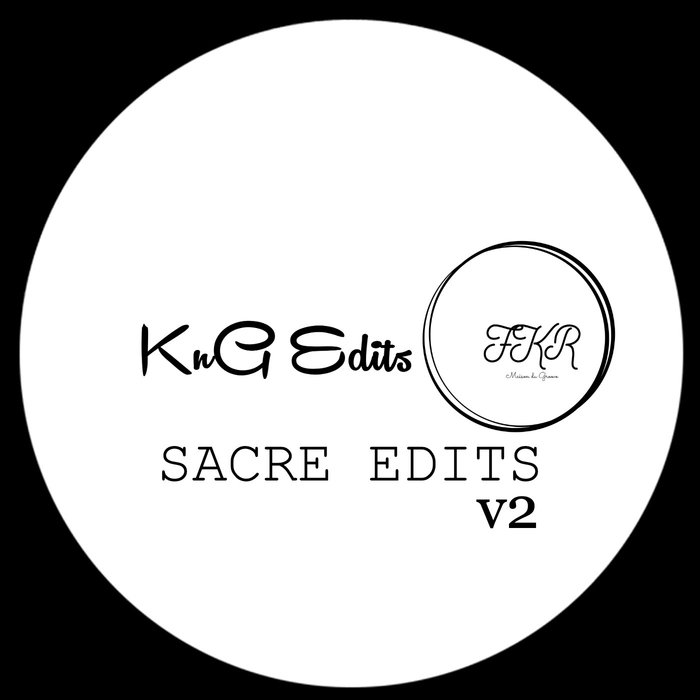 KNG Edits - Sacre Edits V2 / FKR