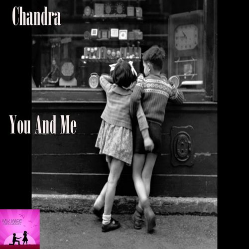 Chandra - You And Me / My Wife Records