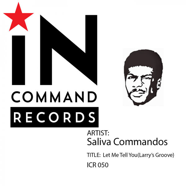 Saliva Commandos - Let Me Tell You (Larry's Groove) / IN:COMMAND Records