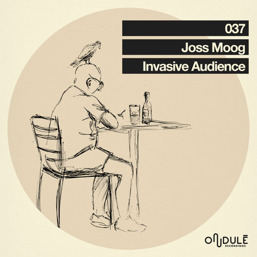Joss Moog - Invasive Audience / Ondulé Recordings