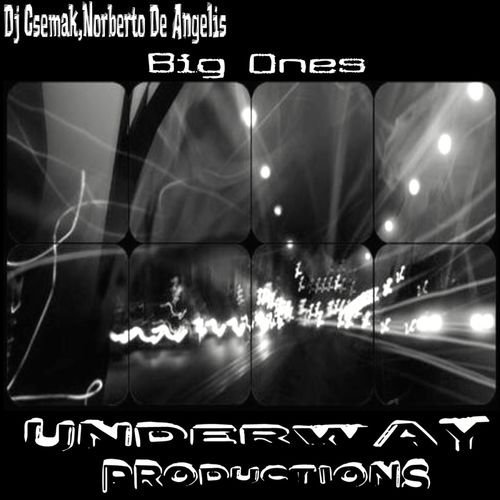 DJ Csemak, Norberto De Angelis - Big Ones / Underway Productions