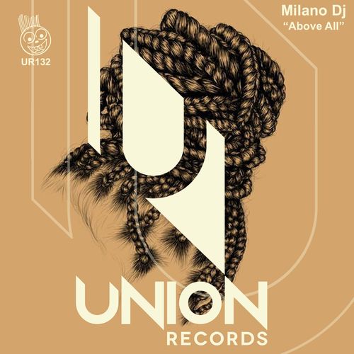 Milano DJ - Above All / Union Records