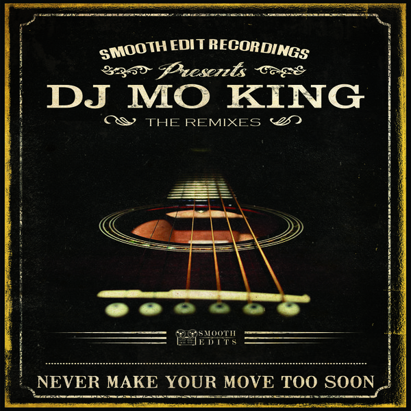 Mo King - Never Make Your Move Too Soon / Smooth Edits
