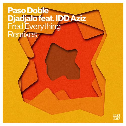 Paso Doble - Djadjalo (Fred Everything Remixes) / Lazy Days Recordings
