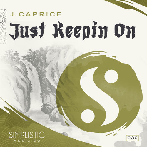 J.Caprice - Just Keepin On / Simplistic Music Company