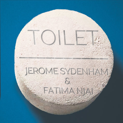 Jerome Sydenham & Fatima Njai - Toilet / Kraftmatic
