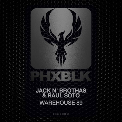 Jack N' Brothas, Raul Soto - Warehouse 89 / PHXBLK