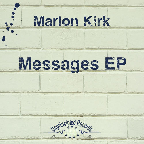 Marlon Kirk - Messages EP / Unprincipled Records