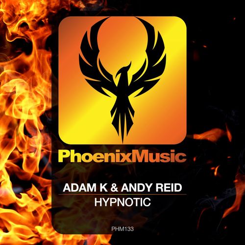 Adam K, Andy Reid - Hypnotic / Phoenix Music