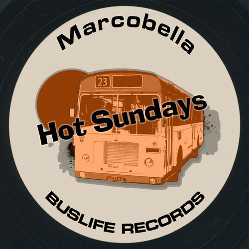 Marcobella - Hot Sundays / Buslife Records