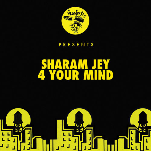 Sharam Jey - 4 Your Mind / Nurvous Records