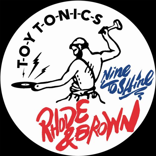Rhode & Brown - Nine to Shine / Toy Tonics