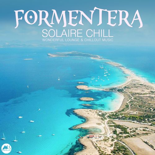 VA - Formentera Solaire Chill (Wonderful Lounge and Chillout Music) / M-Sol Records