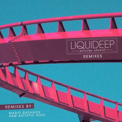 Liquideep - Welcome Aboard Remixes / Mentalwave