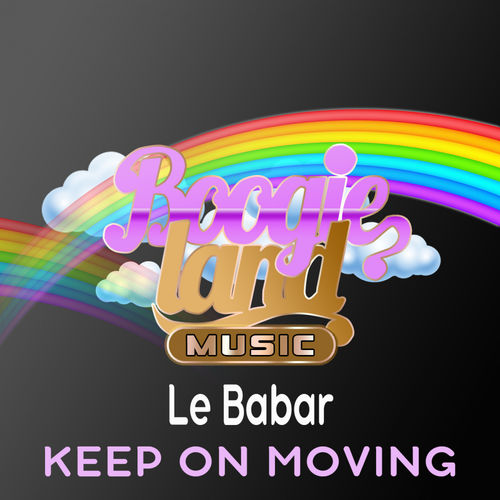 Le Babar - Keep On Moving / Boogie Land Music