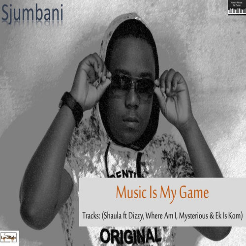 Sjumbani - Music Is My Game / Lav2Rais Media
