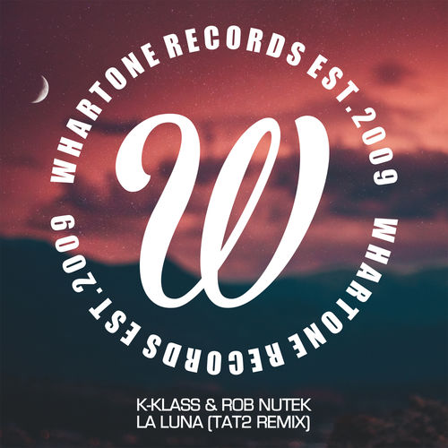 K-Klass, Rob Nutek - La Luna (Remix) / Whartone Records