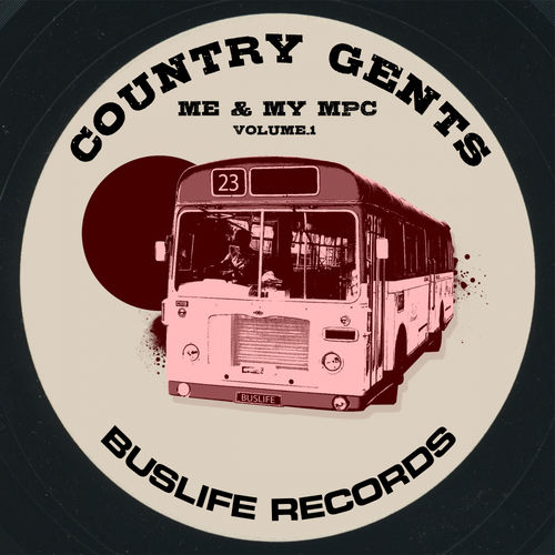Country Gents - Me & My MPC Vol.1 / Buslife Records