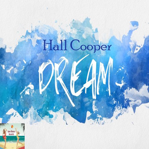Hall Cooper - Dream / Agua Blanca Records