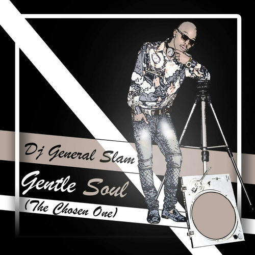 DJ General Slam - Gentle Soul (The Chosen One) / Gentle Soul Records