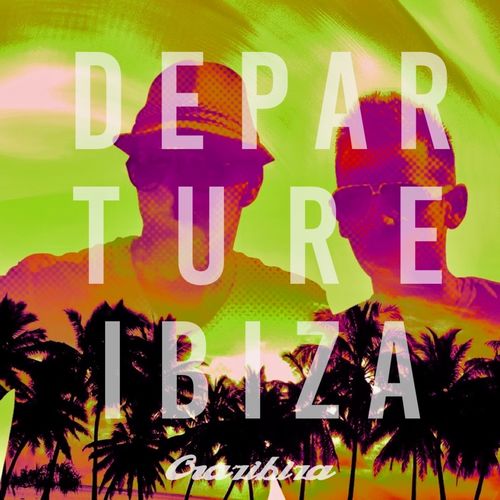 VA - Ibiza Departure 2019 by Crazibiza / PornoStar Comps