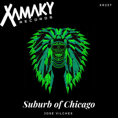 Jose Vilches - Suburb of Chicago / Xamaky Records