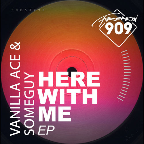 Vanilla Ace & Someguy - Here With Me EP / Freakin909