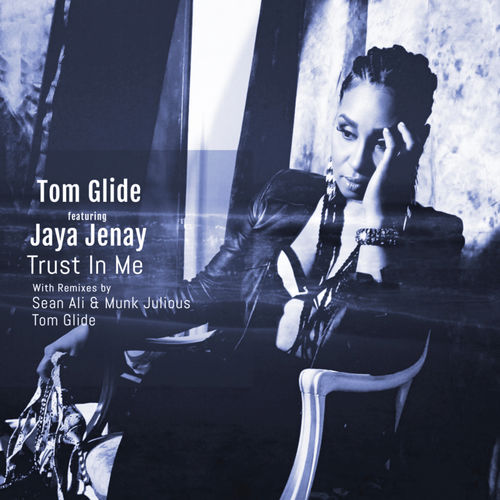 Tom Glide - Trust In Me (feat. Jaya Jenay) / TGEE Records
