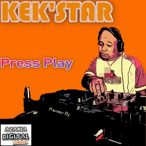 Kek'star - Press Play / Azania Digital Records
