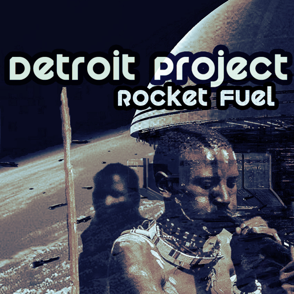 Detroit Project - Rocket Fuel / Open Bar Music