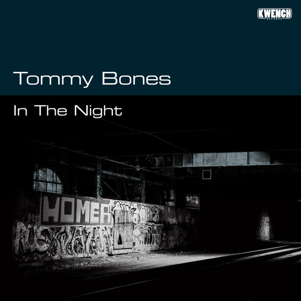 Tommy Bones - In The Night / Kwench
