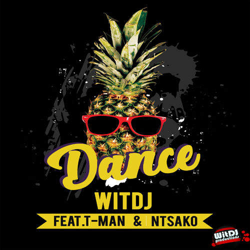 WitDJ ft T-Man & Ntsako - Dance / WitDJ Productions PTY LTD