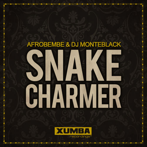 Afro Bembe & DJ Monteblack - Snake Charmer / Xumba Recordings