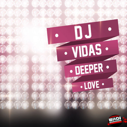 DJ Vidas - Deeper Love / WitDJ Productions PTY LTD