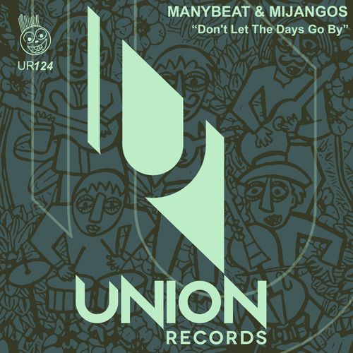 Manybeat & Mijangos - Don't Let the Days Go By / Union Records