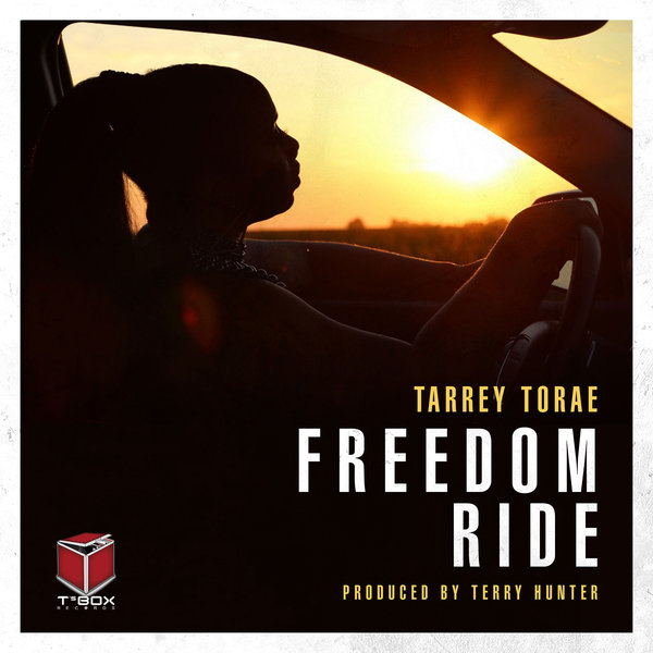 Tarrey Torae - Freedom Ride / T's Box