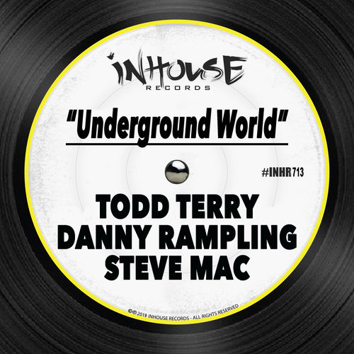 Todd Terry, Danny Rampling, Steve Mac - Underground World / InHouse Records