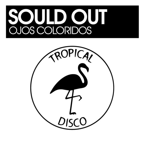 Sould Out - Ojos Coloridos / Tropical Disco Records