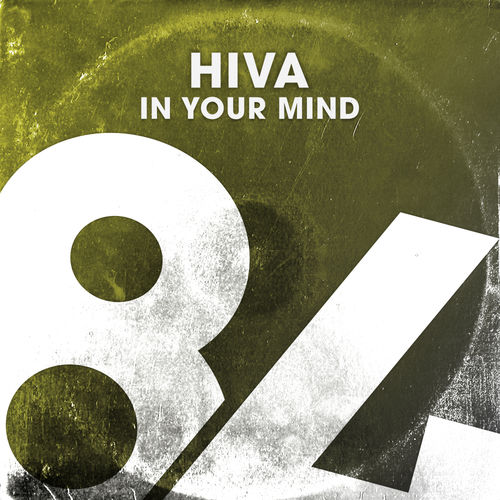 Hiva - In Your Mind / 84Bit Music