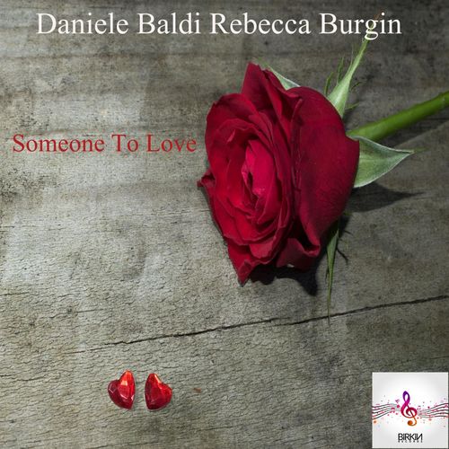 Daniele Baldi, Rebecca Burgin - Someone To love / Birkin Records