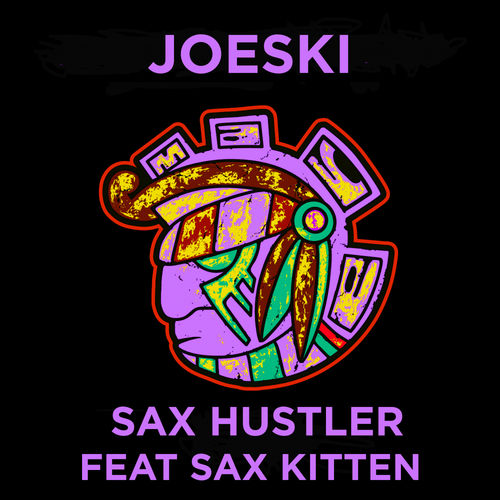Joeski ft Sax Kitten - Sax Hustler / Maya Recordings