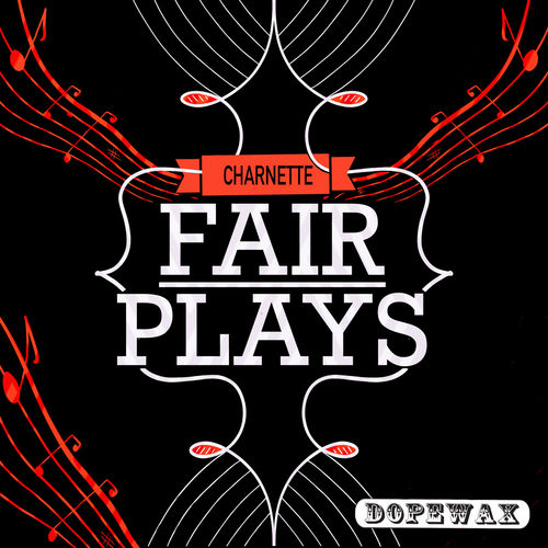 Charnette - Fair Plays / Dopewax Records