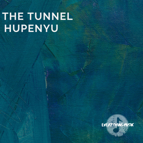 The Tunnel SA - Hupenyu / Everything Musik