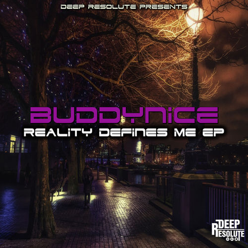 Buddynice - Reality Defines Me EP / Deep Resolute (PTY) LTD